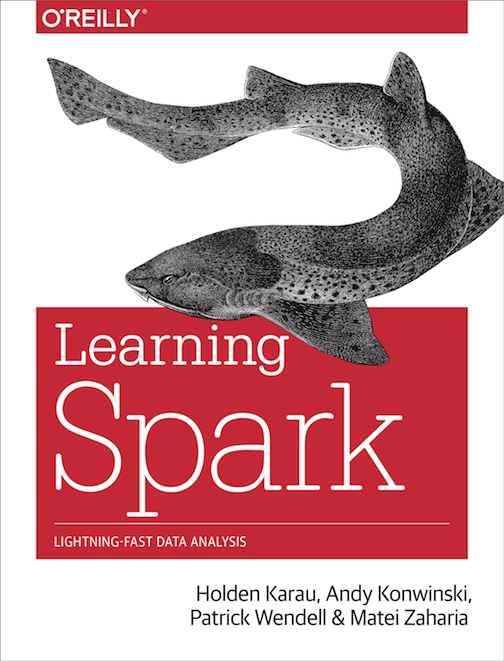Learning Spark Holden Karau Andy Konwinski Patrick Wendell And Matei Zaharia