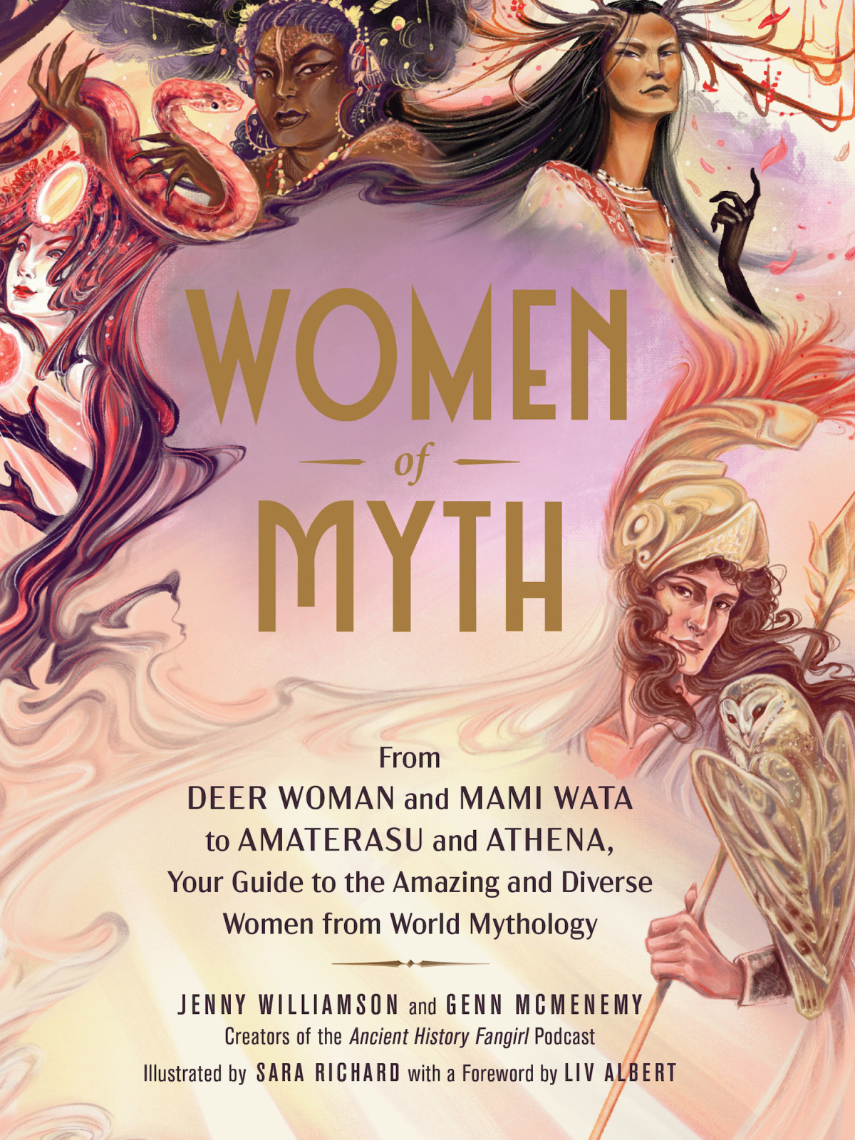 Women Of Myth From Deer Woman And Mami Wata To Amaterasu And Athena Your Guide To The Amazing And Diverse Women From World Mythology Jenny Williamson
