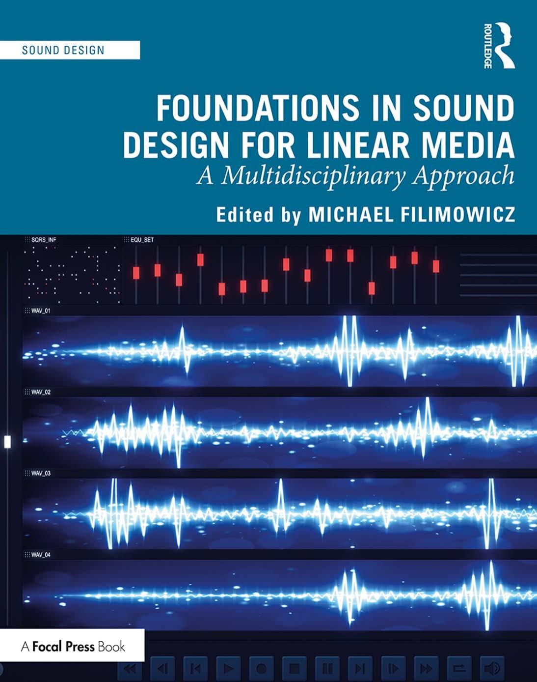 Foundations In Sound Design For Linear Media A Multidisciplinary Approach Michael Filimowicz