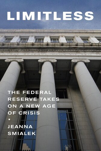 Limitless The Federal Reserve Takes On A New Age Of Crisis Jeanna Smialek