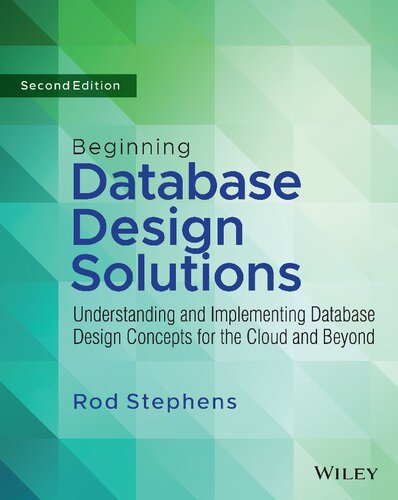 Beginning Database Design Solutions Understanding And Implementing Database Design Concepts For The Cloud And Beyond 2nd Edition 2nd Rod Stephens