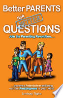 Better Parents Ask Better Questions Lindsay Tighe Bowen Bailie