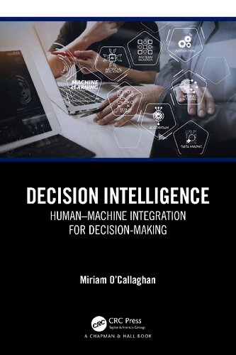 Decision Intelligence Humanmachine Integration For Decisionmaking Miriam Ocallaghan