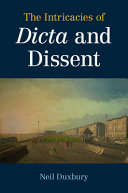 The Intricacies Of Dicta And Dissent Neil Duxbury