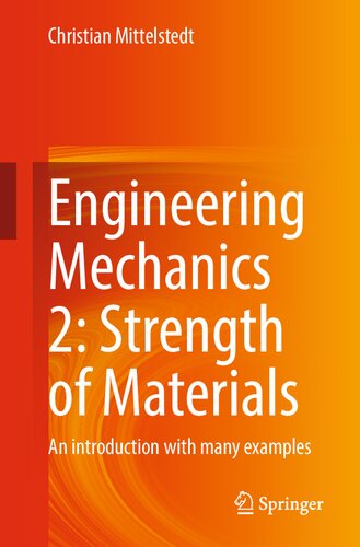 Engineering Mechanics 2 Strength Of Materials An Introduction With Many Examples 1st Edition Christian Mittelstedt