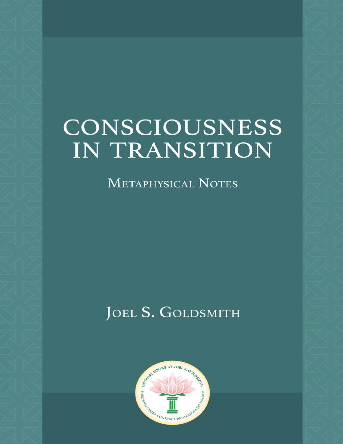 Consciousness In Transition Metaphysical Notes Joel Goldsmith
