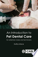 An Introduction To Pet Dental Care For Veterinary Technicians And Nurses Kathy Istace