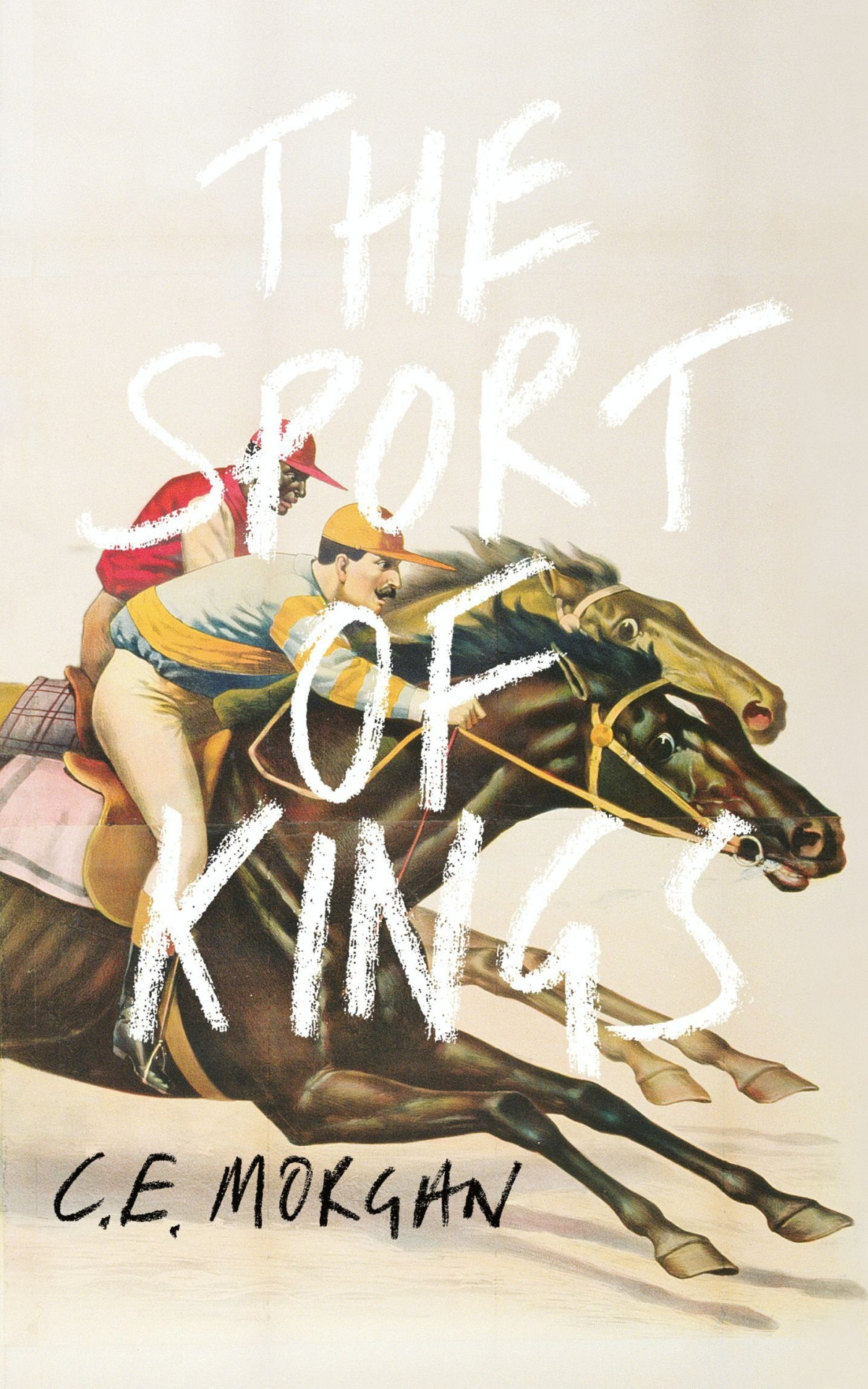 The Sport Of Kings C E Morgan