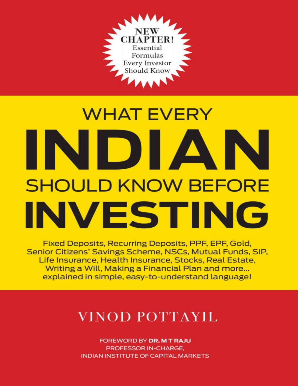What Every Indian Should Know Before Investing Edition 2017 From Fixed Deposits To Ppf To Real Estate Gold Mutual Funds Stocks And More Explained In Simple Easytounderstand Language Vinod Pottayil