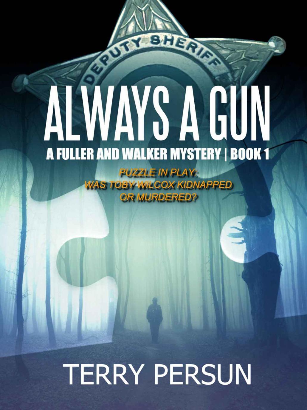 Always A Gun A Fuller And Walker Mystery Book 1 Terry Persun