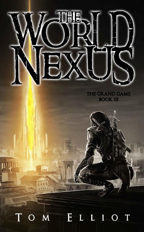 World Nexus The Grand Game Book 3 A Dark Fantasy Litrpg Adventure Tom Elliot