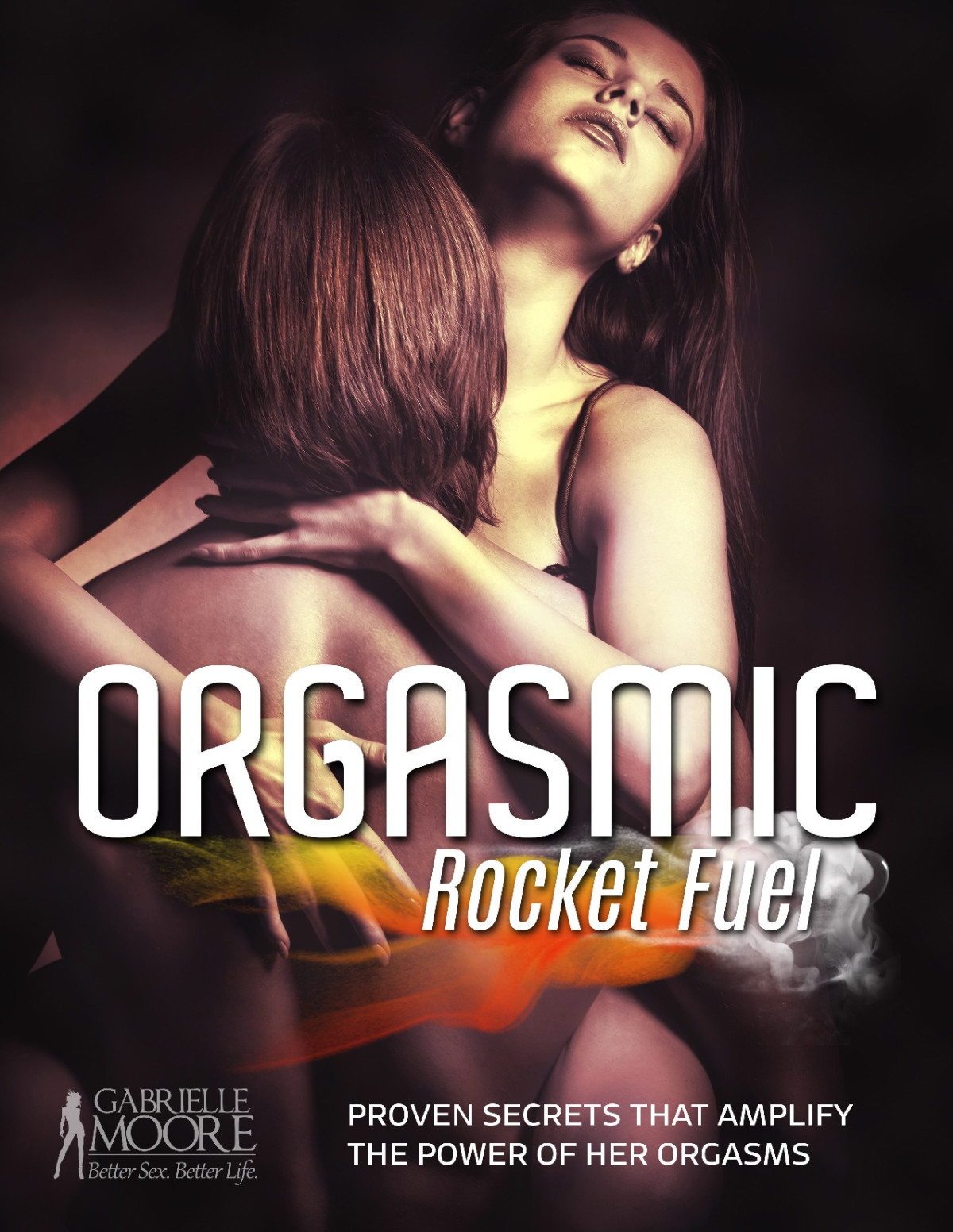 Orgasmic Rocket Fuel 1st Edition Gabrielle Moore