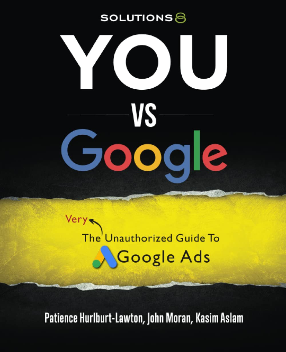 You Vs Google The Very Unauthorized Guide To Google Ads Patience Hurlburtlawton