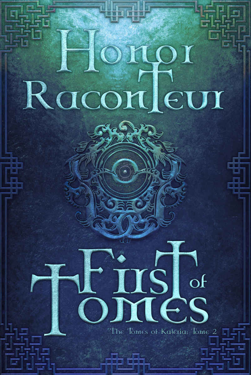 First Of Tomes The Tomes Of Kaleria Book 2 Honor Raconteur