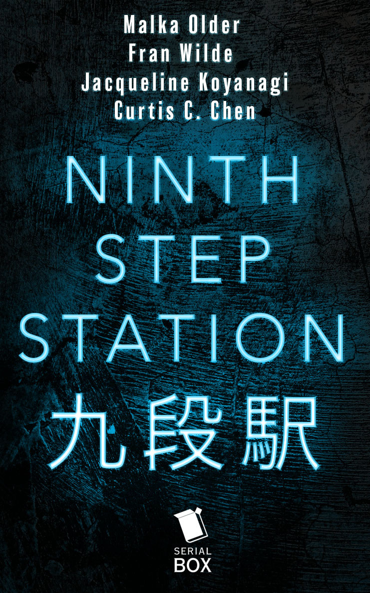 Ninth Step Station Malka Older Fran Wilde Jacqueline Koyanagi Curtis C Chen