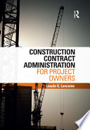Construction Contract Administration For Project Owners 1st Edition Claude G Lancome