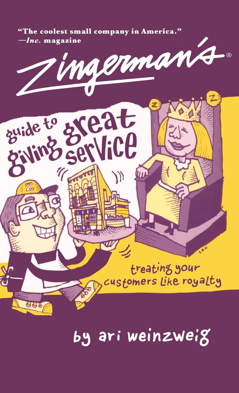Zingermans Guide To Giving Great Service Ari Weinzweig