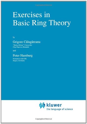 Exercise In Basic Ring Theory 1st Edition Grigore Calugareanu