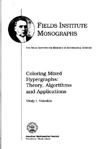 Coloring Mixed Hypergraphs Theory Algorithms And Applications Voloshin V