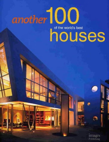 Another 100 Of Worlds Best Houses Robyn Beaver