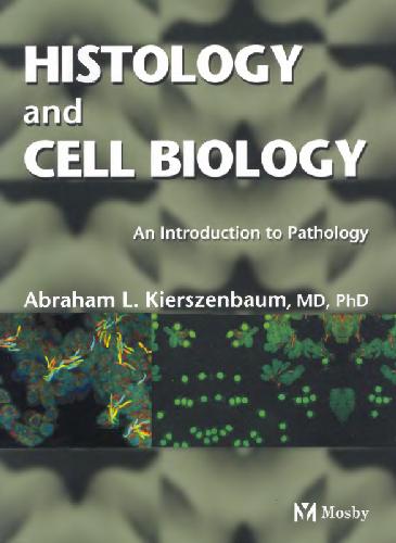 Histology And Cell Biology An Introduction To Pathology Abraham L Kierszenbaum