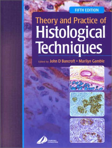 Theory And Practice Of Histological Techniques 5th Edition John D Bancroft