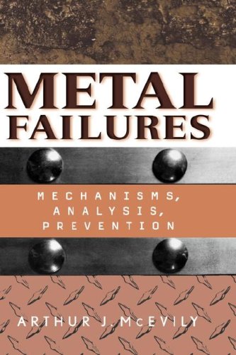 Metal Failures Mechanisms Analysis Prevention 1st Edition Arthur J Mcevily