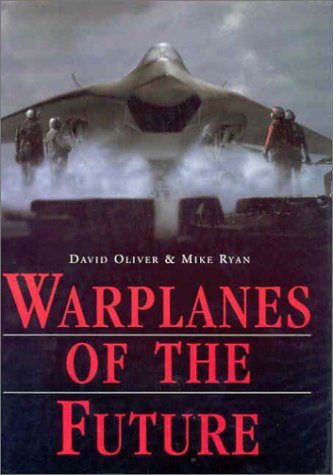 Warplanes Of The Future David Oliver