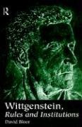 Wittgenstein Rules And Institutions 1st Edition David Bloor