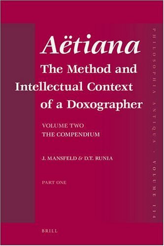 Atiana The Method And Intellectual Context Of A Doxographer Volume Ii The Compendium Jaap Mansfeld David T Runia