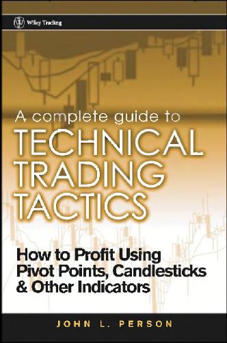 A Complete Guide To Technical Trading Tactics John Person
