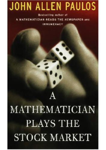 A Mathematician Plays The Stock Market John Alln Paulos