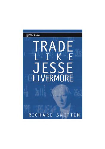 Trade Like Jesse Livermore Richard Smitten
