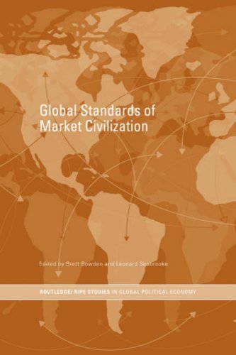 Global Standards Market Civilization 1st Edition Brett Bowden