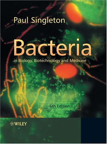Bacteria In Biology Biotechnology And Medicine 6th Ed Paul Singleton