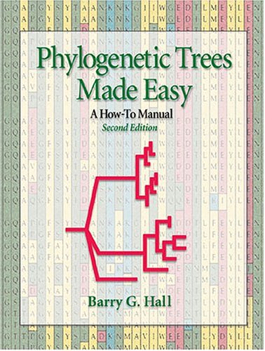 Phylogenetic Trees Made Easy A Howto Manual Second Edition 2nd Barry G Hall