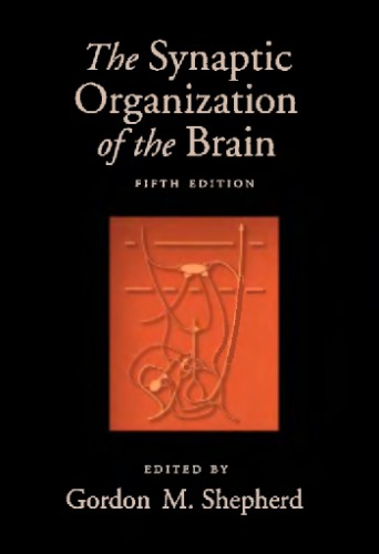 The Synaptic Organization Of The Brain 5th Edition Gordon M Shepherd Md