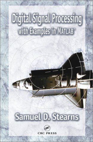 Digital Signal Processing With Examples In Matlab 1st Edition Samuel D Stearns