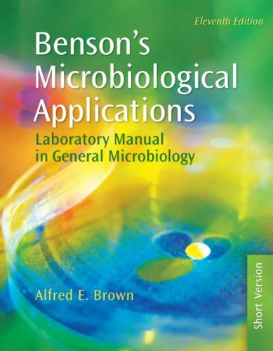 Bensons Microbiological Applications Laboratory Manual In General Microbiology 11th Edition Alfred Brown