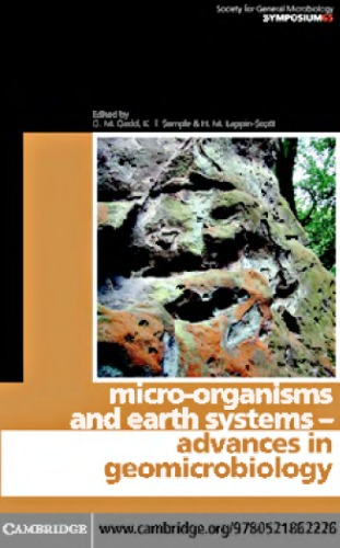 Microorganisms And Earth Systemsadvances In Geomicrobiology Sixtyfifth Symposium Of The Society For General Microbiology Held At Keele University September Gm Gadd