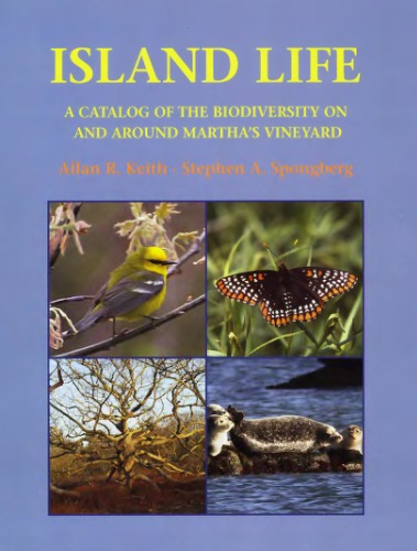Island Life A Catalog Of The Biodiversity On And Around Marthas Vineyard Allan R Keith