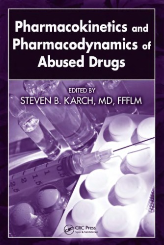 Karch Pharmacokinetics And Pharmacodynamics Of Abused Drugs Crc