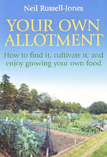 Your Own Allotment How To Grow Your Own Food Russelljones