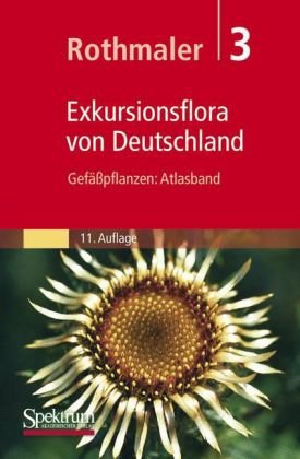 Rothmaler Exkursionsflora Von Deutschland Gefpflanzen Atlasband Eckehart J Jger