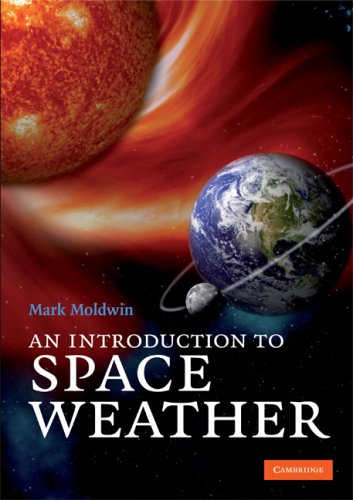 An Introduction To Space Weather Illustrated Edition Mark Moldwin