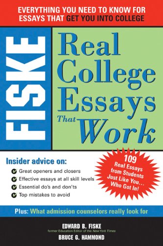 Fiske Real College Essays That Work 1st Edition Edward Fiske