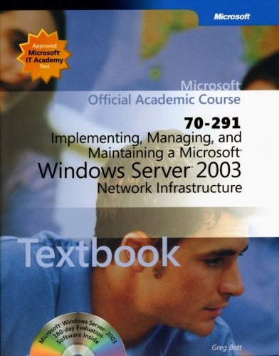 70291 Implementing Managing And Maintaining A Microsoft Windows Server 2003 Network Infrastructure Package Microsoft Official Academic Course Series 1st Edition Microsoft Official Academic Course