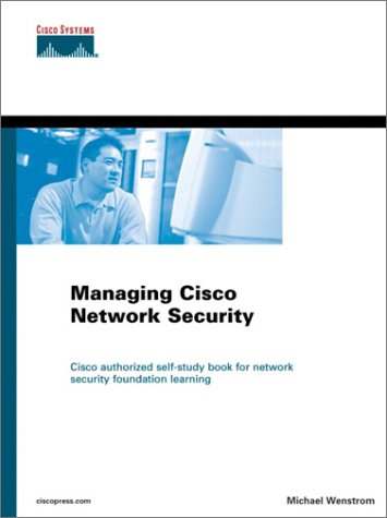 Managing Cisco Network Security 1st Mike Wenstrom
