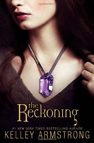 The Reckoning Darkest Powers Book 3 Kelley Armstrong