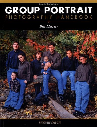 Group Portrait Photography Handbook Illustrated Edition Bill Hurter
